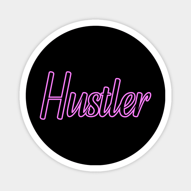 Hustler Magnet by RoseaneClare 